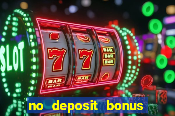 no deposit bonus codes for casinos