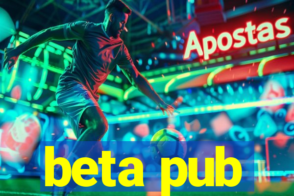 beta pub