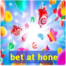 bet at hone