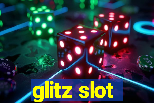 glitz slot