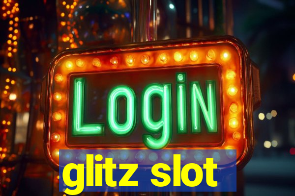 glitz slot