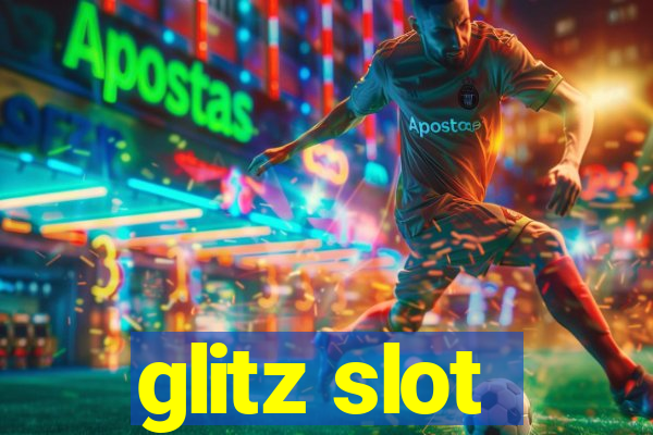 glitz slot