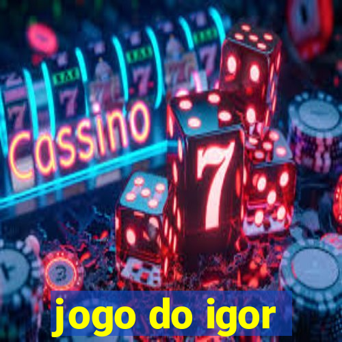 jogo do igor