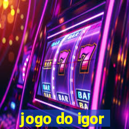 jogo do igor