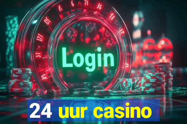 24 uur casino