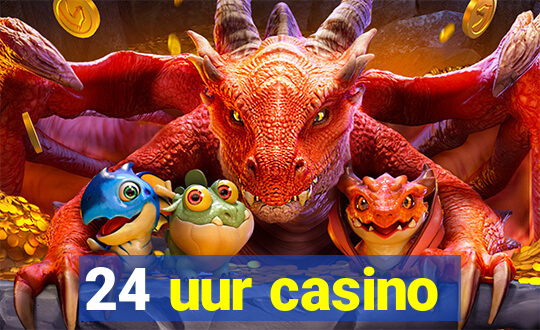 24 uur casino