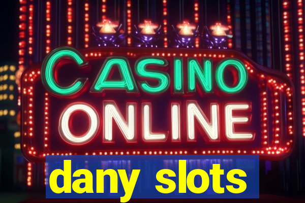 dany slots