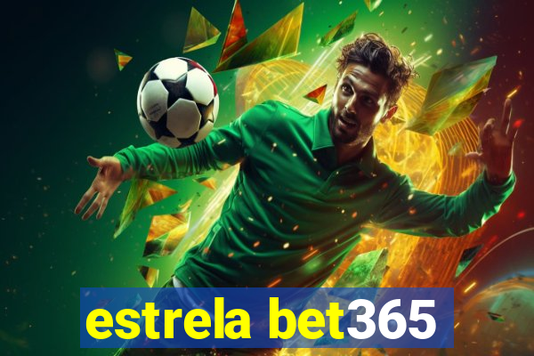 estrela bet365