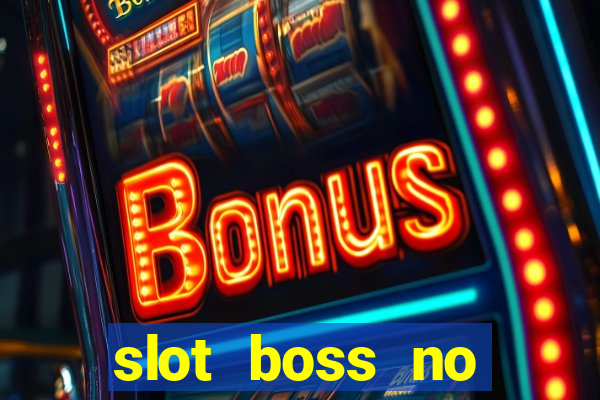 slot boss no deposit bonus