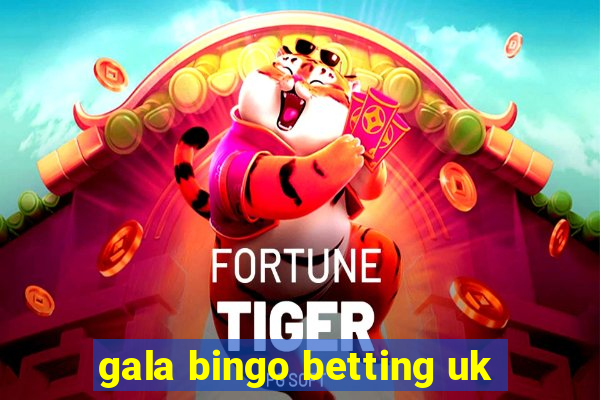 gala bingo betting uk