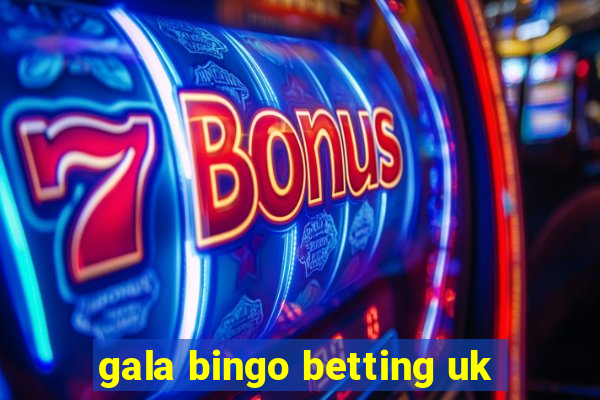 gala bingo betting uk