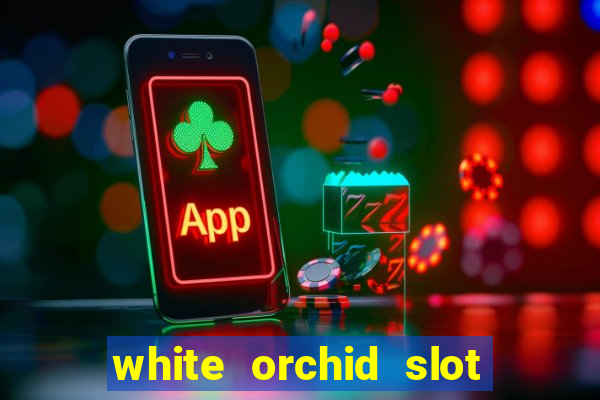 white orchid slot machine free