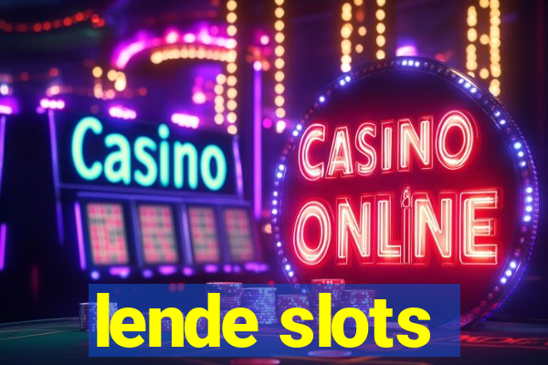 lende slots