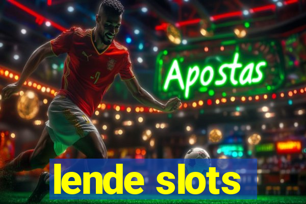 lende slots