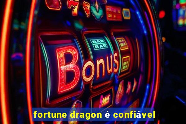 fortune dragon é confiável