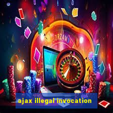 ajax illegal invocation