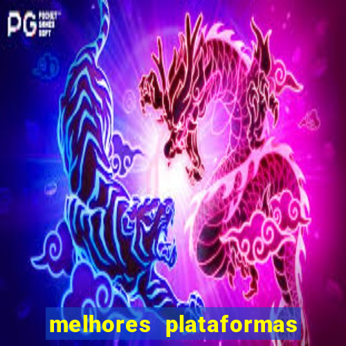 melhores plataformas de casino