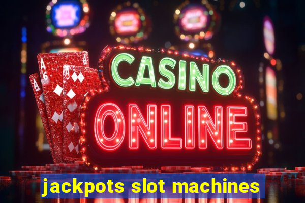 jackpots slot machines