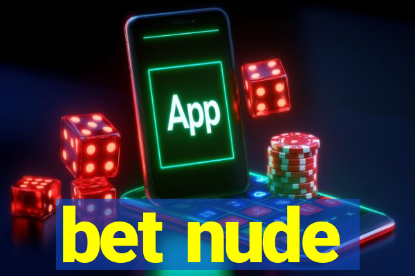 bet nude