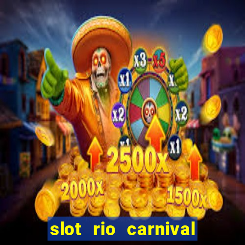 slot rio carnival paga mesmo