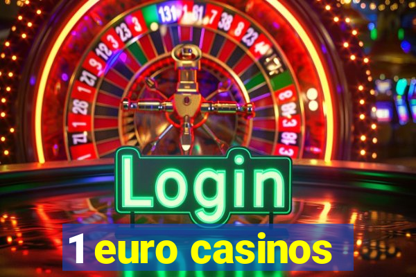 1 euro casinos