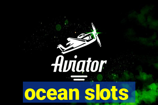 ocean slots