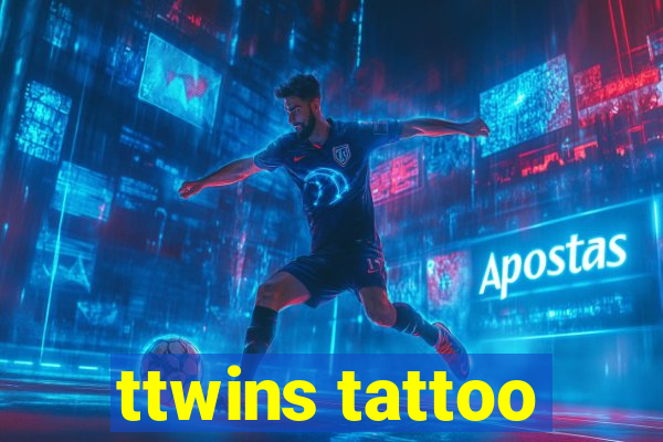 ttwins tattoo