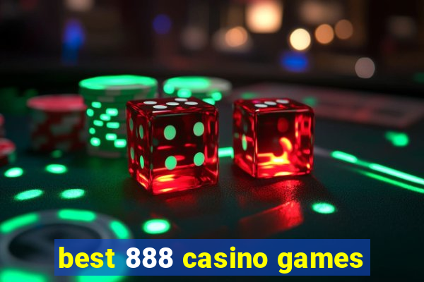 best 888 casino games