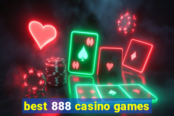 best 888 casino games