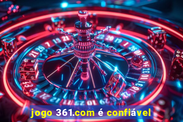 jogo 361.com é confiável