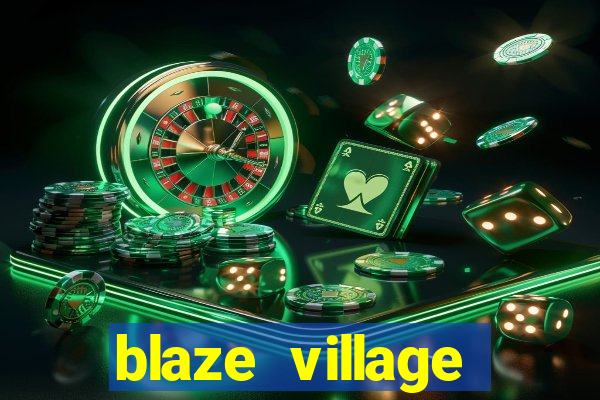 blaze village private server codes