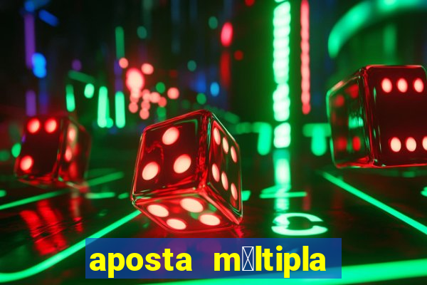 aposta m煤ltipla bet365 tem que acertar tudo