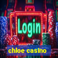 chloe casino