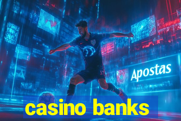 casino banks