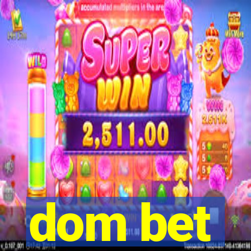 dom bet