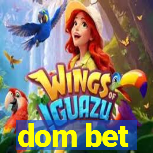 dom bet