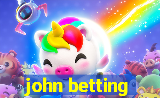 john betting