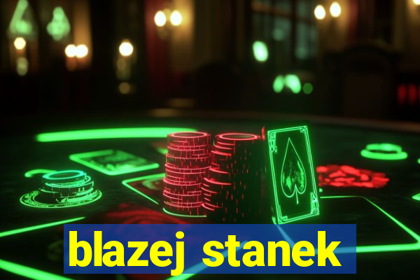 blazej stanek