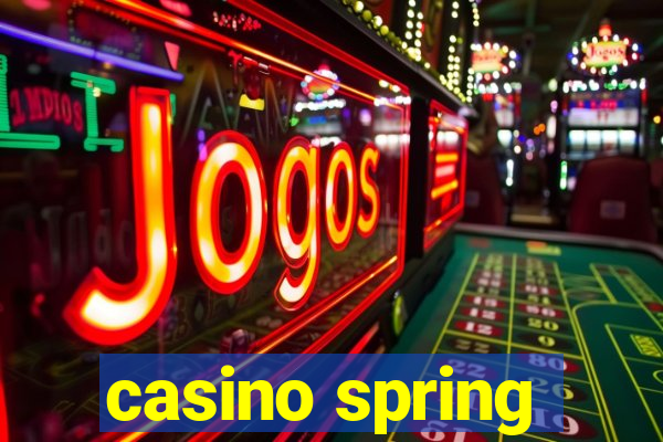 casino spring