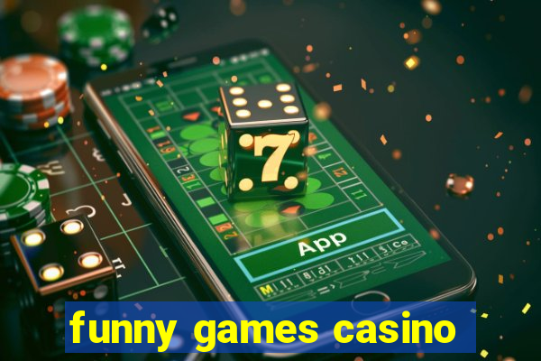 funny games casino