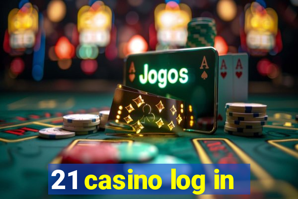 21 casino log in