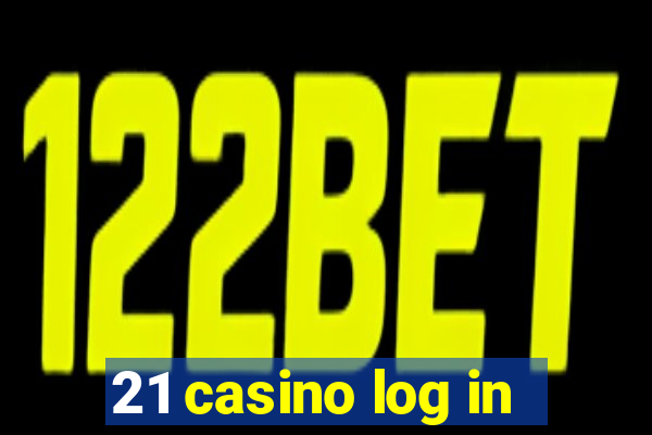 21 casino log in