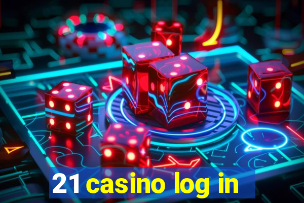 21 casino log in