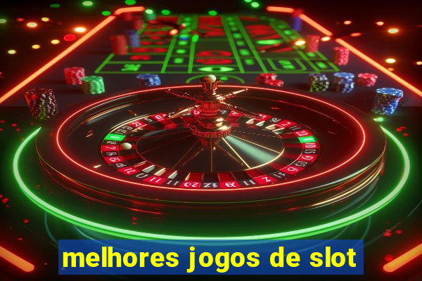 melhores jogos de slot