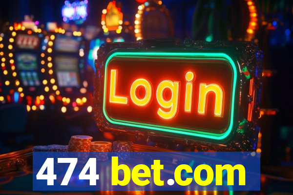 474 bet.com