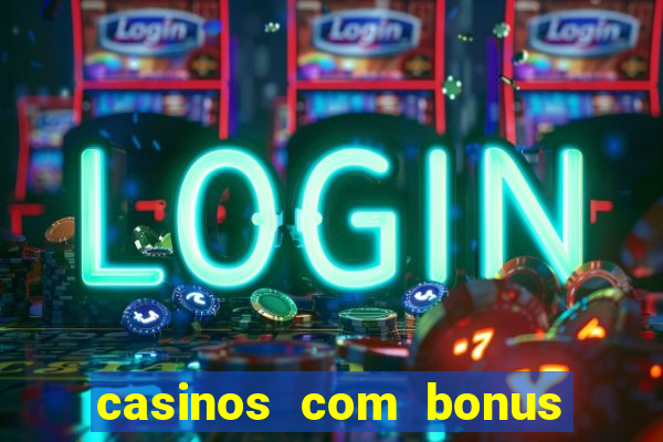 casinos com bonus de cadastro