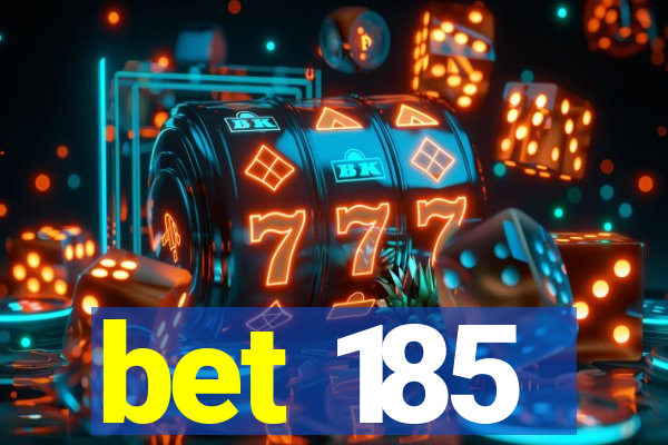 bet 185