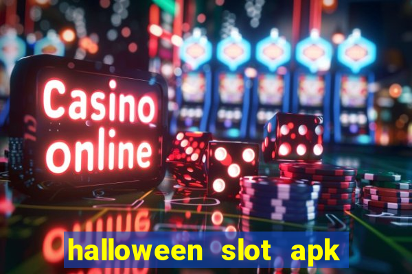 halloween slot apk dinheiro infinito