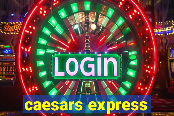 caesars express