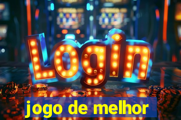 jogo de melhor